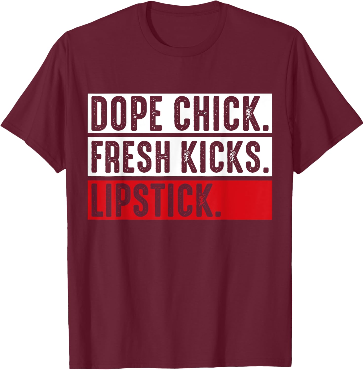Dope Chick Fresh Kicks Lipstick Funny Saying Women Vintage T-Shirt - T-Shirt | Maroon