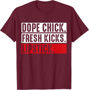 Dope Chick Fresh Kicks Lipstick Funny Saying Women Vintage T-Shirt - T-Shirt | Maroon