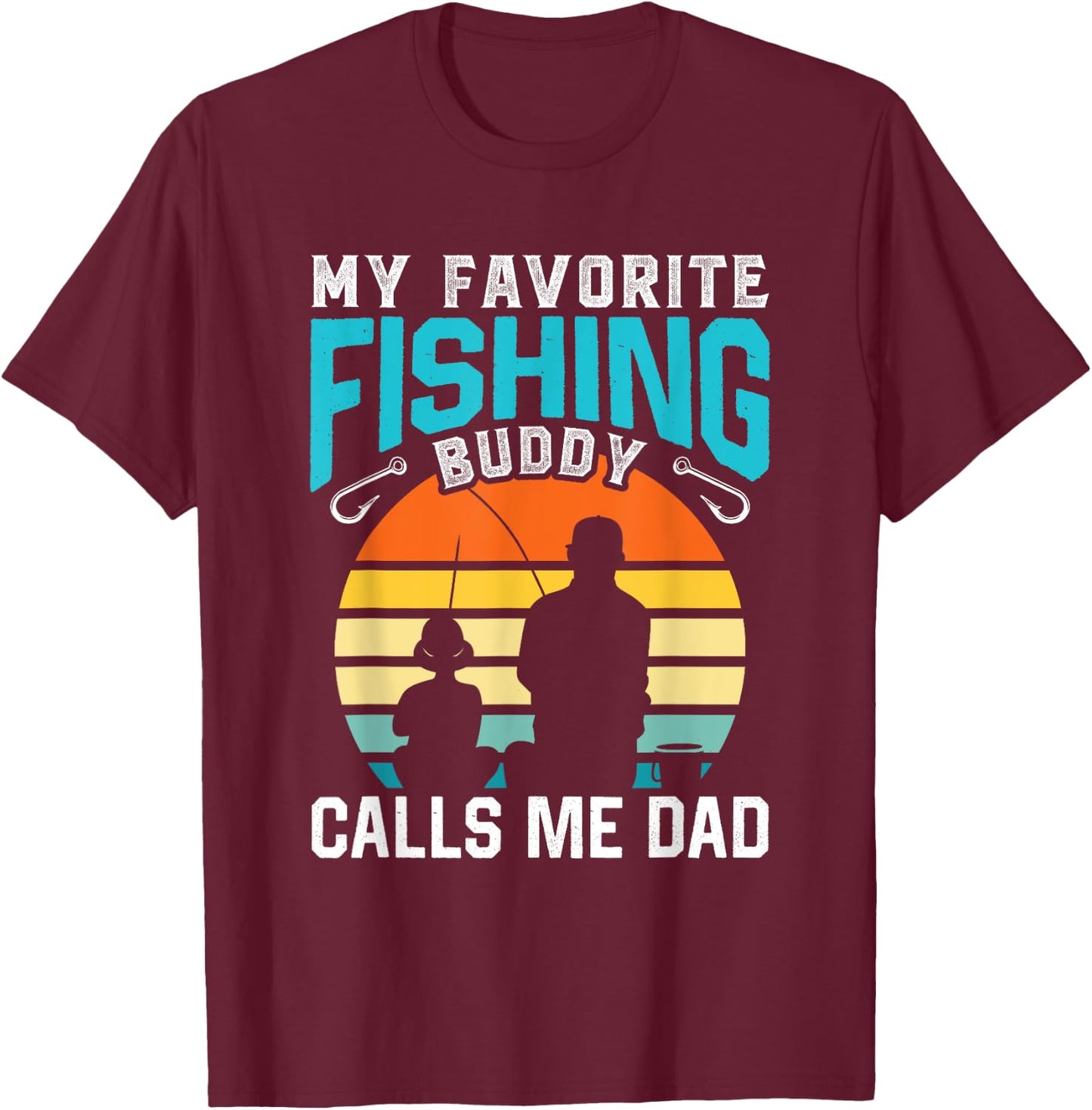 My Favorite Fishing Buddy Calls Me Dad Buddies Fisher Father T-Shirt - T-Shirt | Maroon
