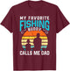 My Favorite Fishing Buddy Calls Me Dad Buddies Fisher Father T-Shirt - T-Shirt | Maroon