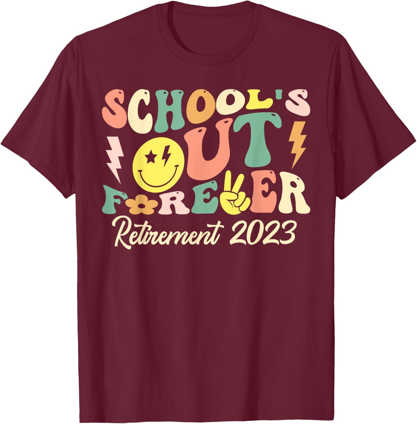 Groovy School's Out Forever Retired Teacher Retirement 2023 T-Shirt - T-Shirt | Maroon