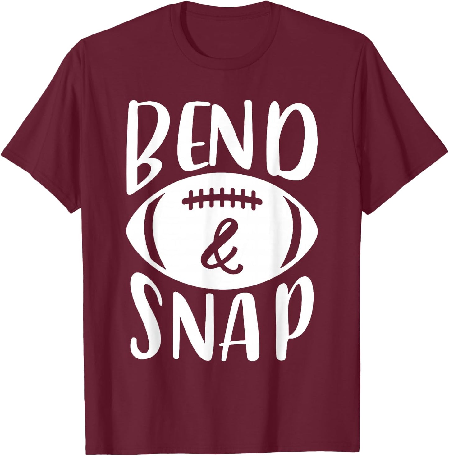 Funny Football Bend And Snap T-Shirt - T-Shirt | Maroon