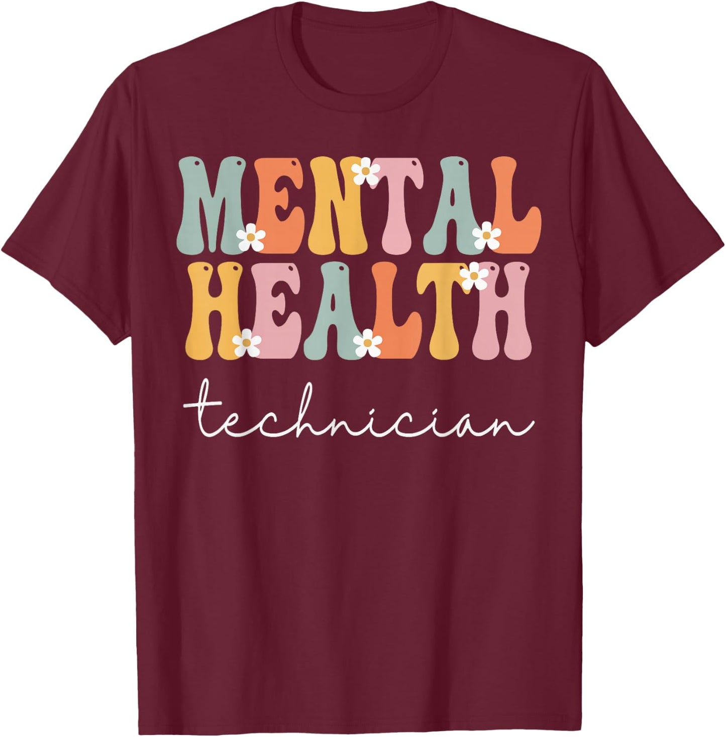 Mental Health Technician Week Groovy Appreciation Day Women T-Shirt - T-Shirt | Maroon