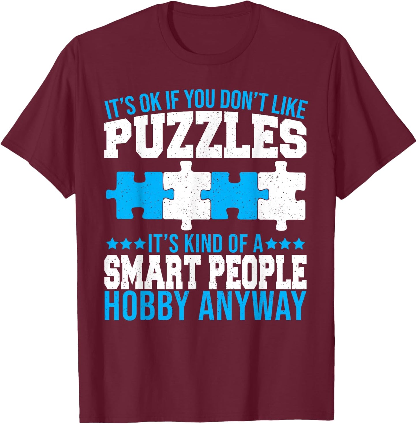 Funny Jigsaw Puzzles Kind Of A Smart People Hobby Puzzling T-Shirt - T-Shirt | Maroon