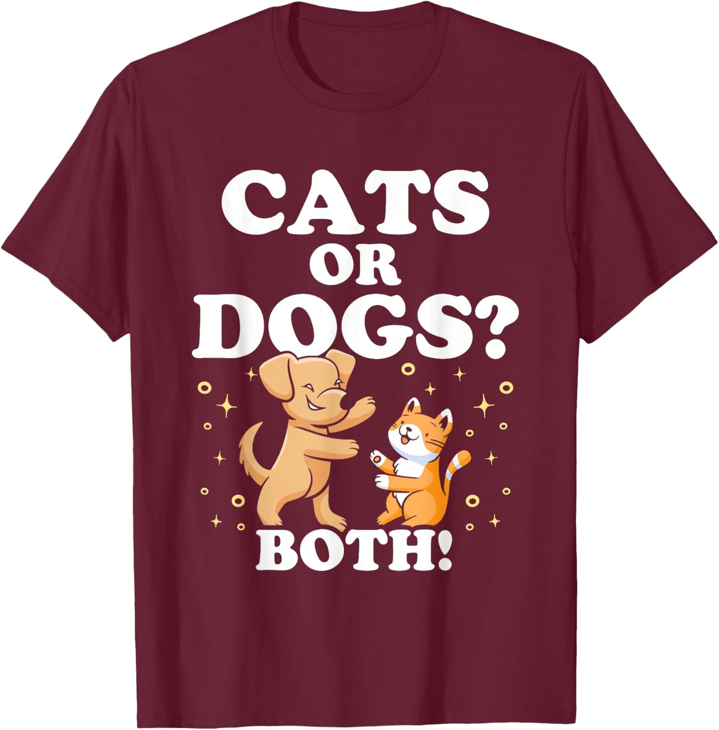 Cats Or Dogs Both Cat Lover Dog Men Women Girls Kids T-Shirt - T-Shirt | Maroon