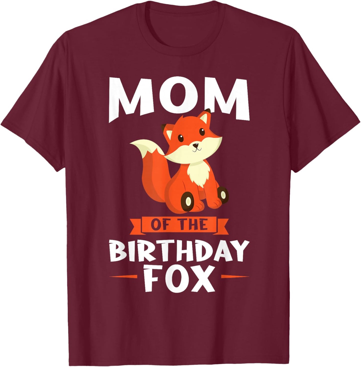 Mom of the Birthday Fox Birthday T-Shirt - T-Shirt | Maroon