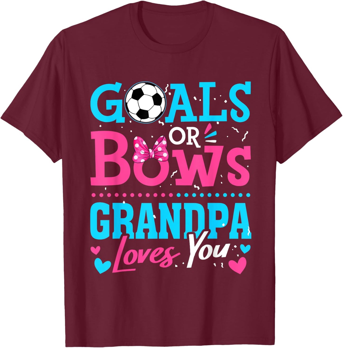 Gender Reveal Goals Or Bows Grandpa Loves You Soccer T-Shirt - T-Shirt | Maroon