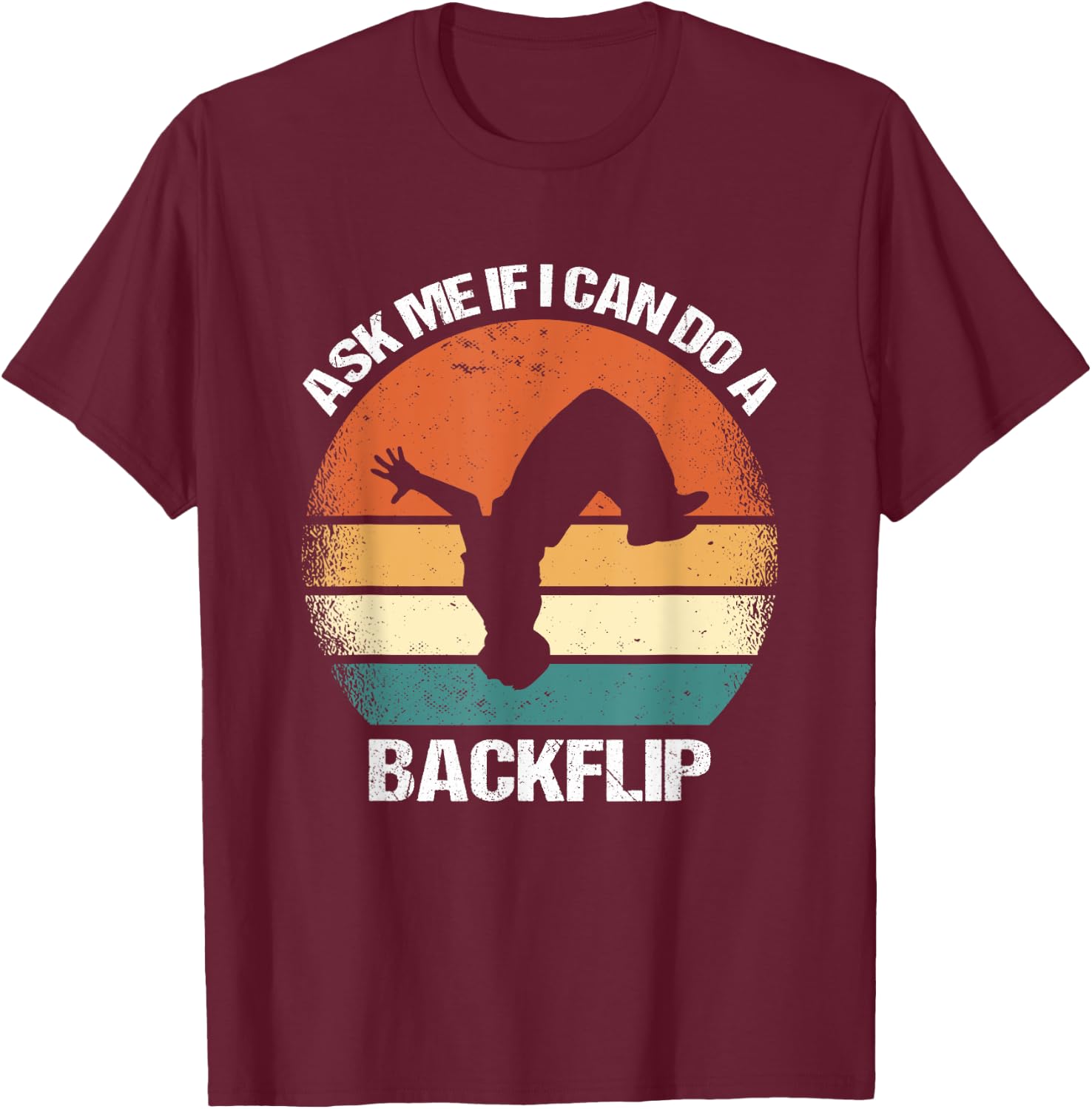 Ask Me If I Can Do A Backflip Parkour T-Shirt - T-Shirt | Maroon