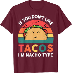 Mexican Shirt Taco Nacho Type Mexico Tuesday Funny Taco T-Shirt - T-Shirt | Maroon