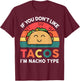 Mexican Shirt Taco Nacho Type Mexico Tuesday Funny Taco T-Shirt - T-Shirt | Maroon