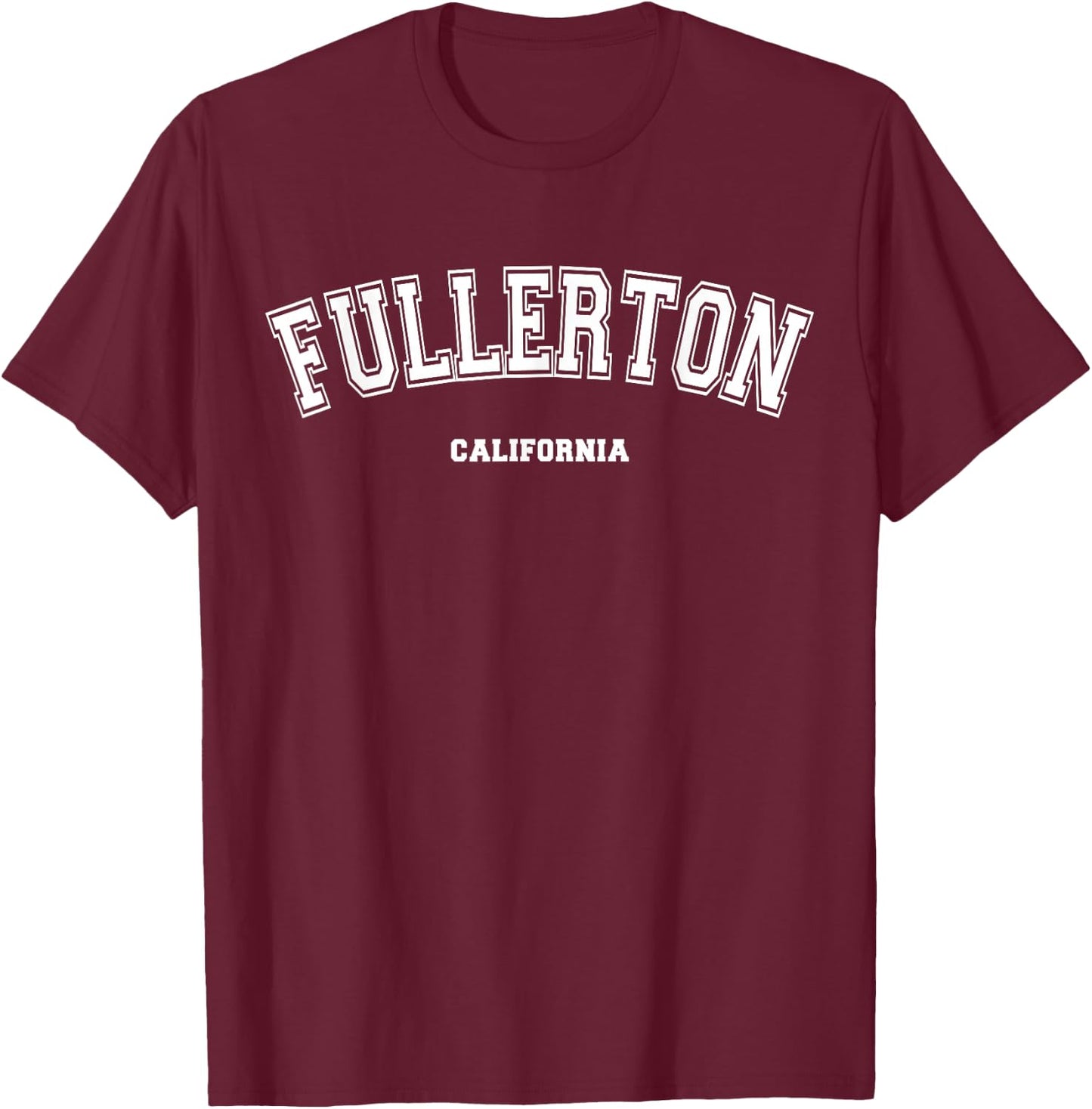 Fullerton California T-Shirt - T-Shirt | Maroon
