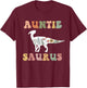 Auntiesaurus Dinosaur Auntie Saurus Family Matching Flower T-Shirt - T-Shirt | Maroon