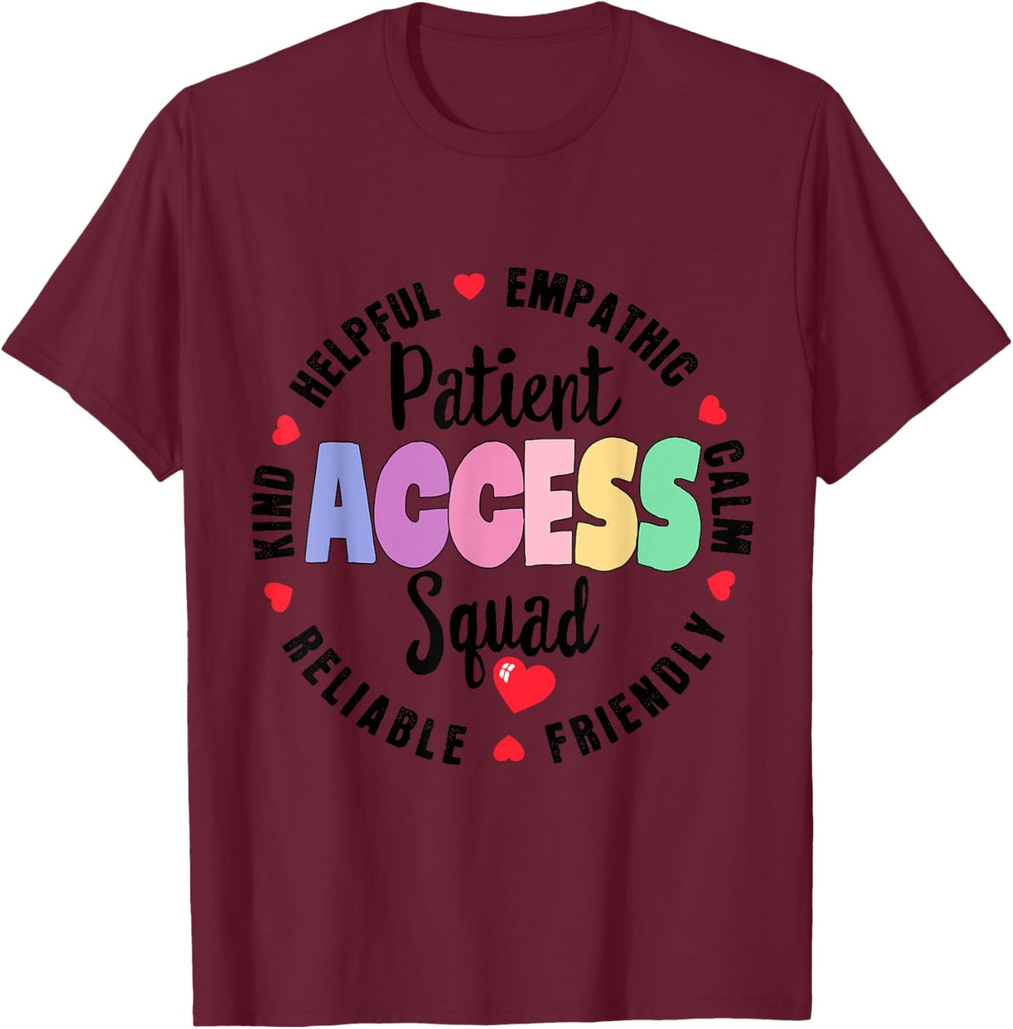 Patient Access Squad Best Patient Care Technician Worker T-Shirt - T-Shirt | Maroon
