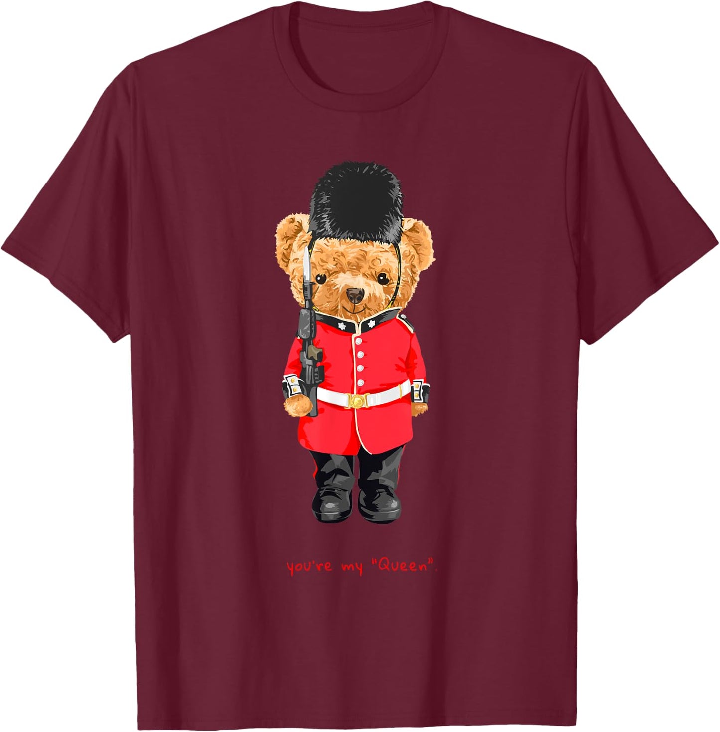 You Are My Queen Cool London Teddy Bear Illustration Graphic T-Shirt - T-Shirt | Maroon