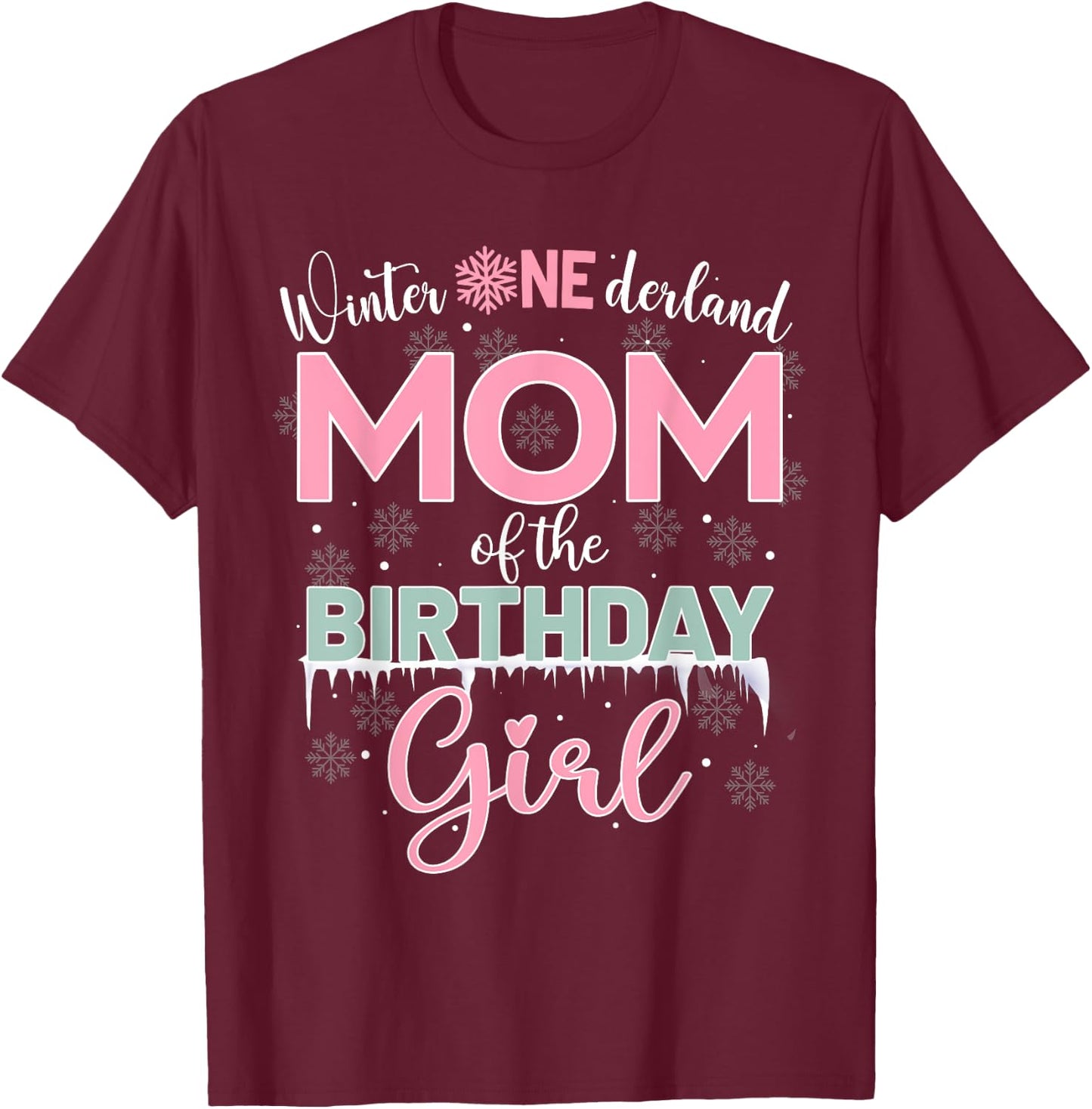 Mom Of The Birthday Girl Shirt Winter Onederland Family T-Shirt - T-Shirt | Maroon