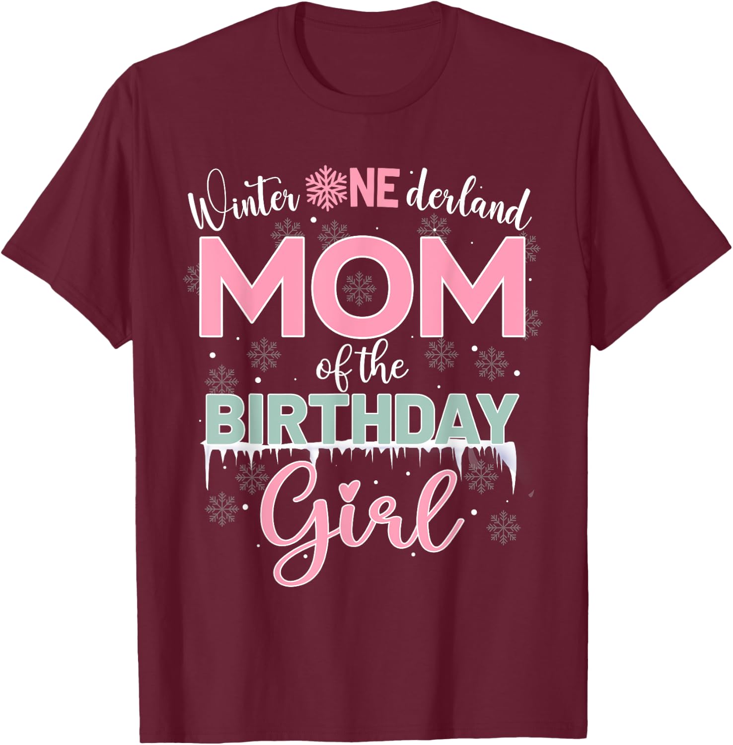 Mom Of The Birthday Girl Shirt Winter Onederland Family T-Shirt - T-Shirt | Maroon