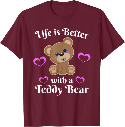 Life is Better With a Teddy Bear Cute Stuffed Animal Lover T-Shirt - T-Shirt | Maroon