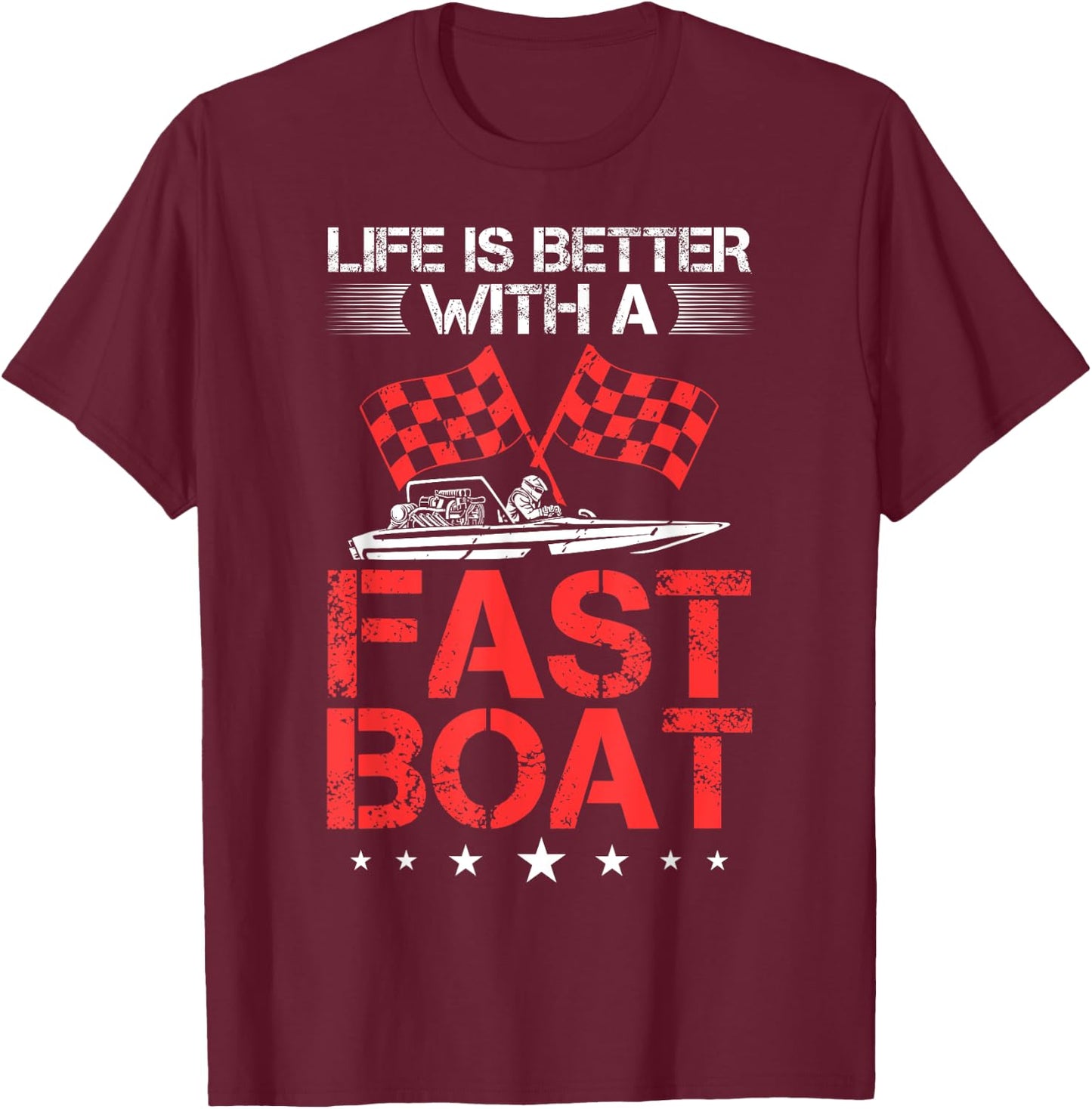 Drag Boating Boat Rider Life Is Better Drag Boat Racing T-Shirt - T-Shirt | Maroon