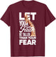 Let Your Faith Be Taller Than Your Fear Funny Giraffe Lover T-Shirt - T-Shirt | Maroon