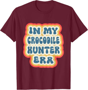 Retro Groovy In My Crocodile Hunter Era T-Shirt - T-Shirt | Maroon