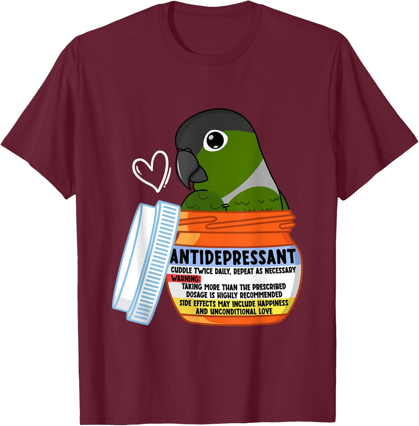 Cute Antidepressant Parrot I Green Cheek Conure T-Shirt - T-Shirt | Maroon