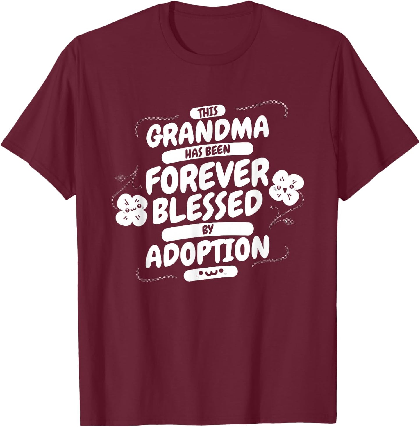 Grandma Forever Blessed By Adoption, Adoptive Grandmother T-Shirt - T-Shirt | Maroon