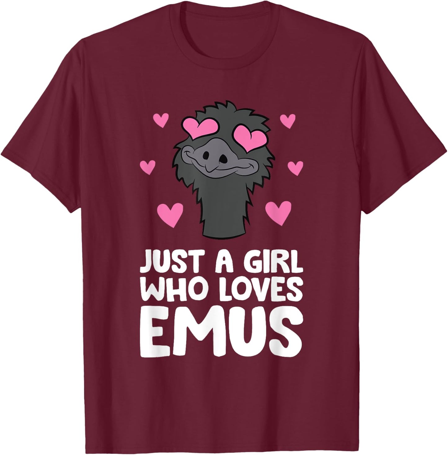Just A Girl Who Loves Emus T-Shirt - T-Shirt | Maroon