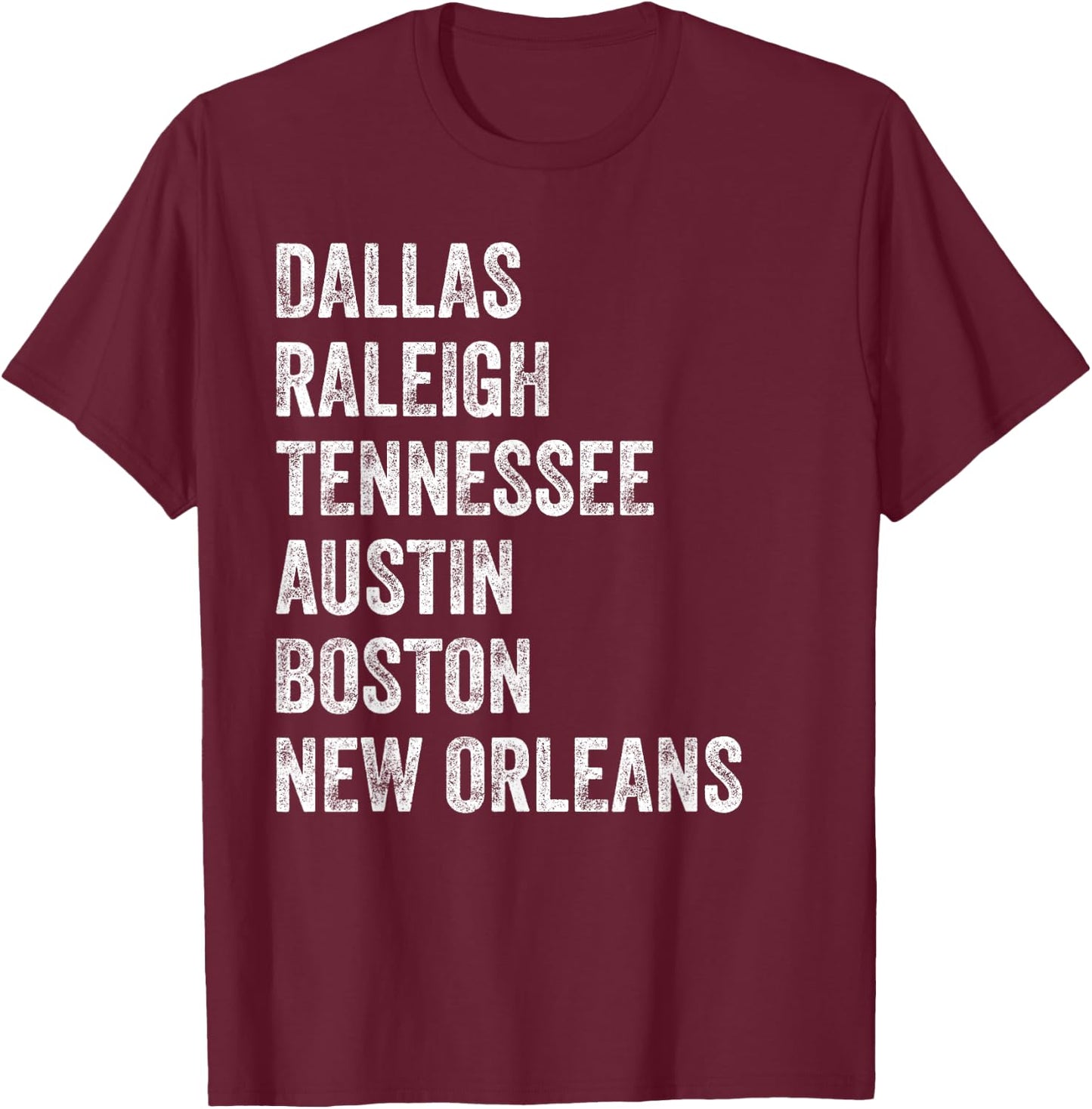 Dallas Raleigh Tennessee Austin Boston New Orleans T-Shirt - T-Shirt | Maroon