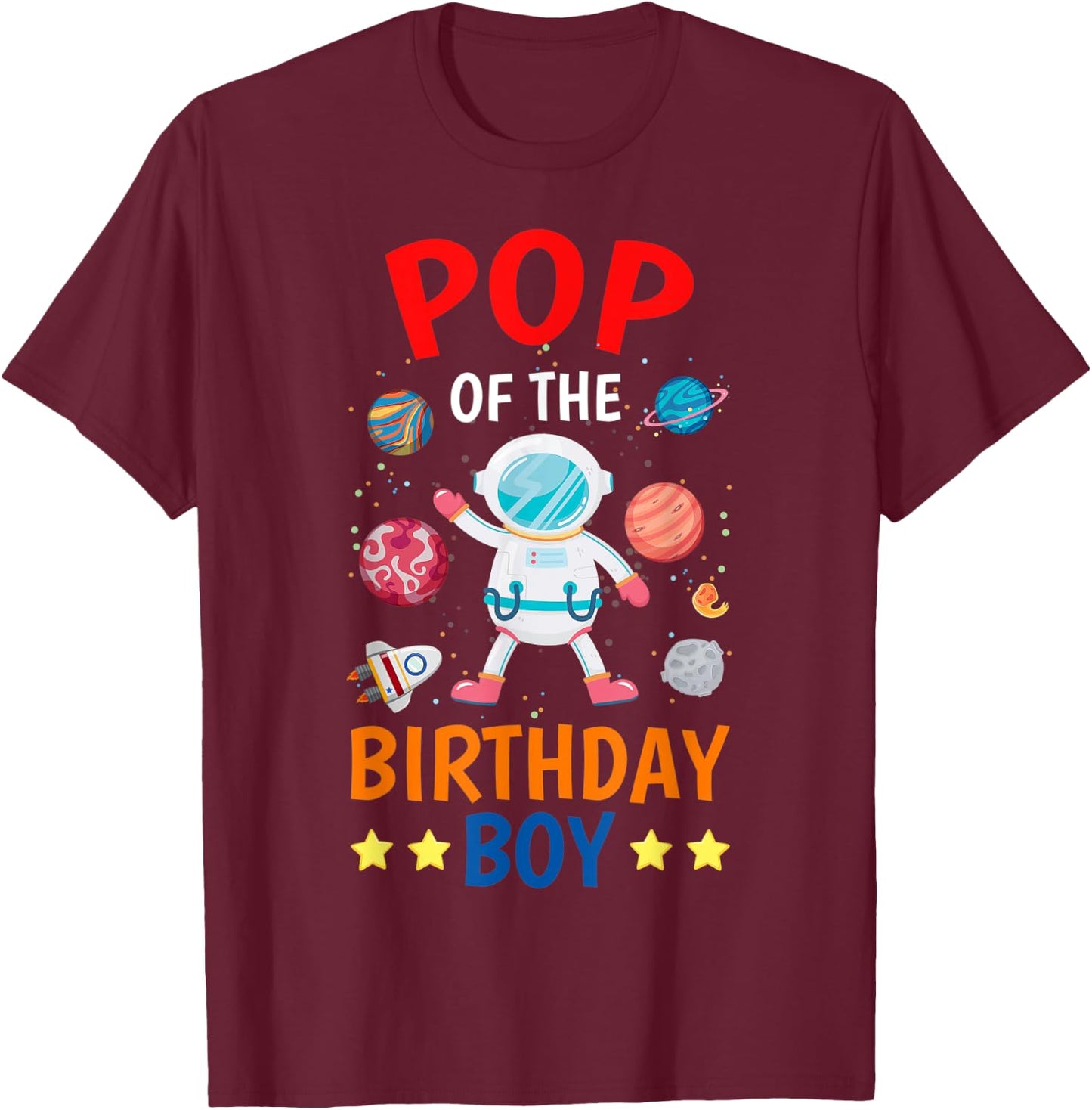 Pop Of The Birthday Boy Space Planet Theme Bday Party T-Shirt - T-Shirt | Maroon