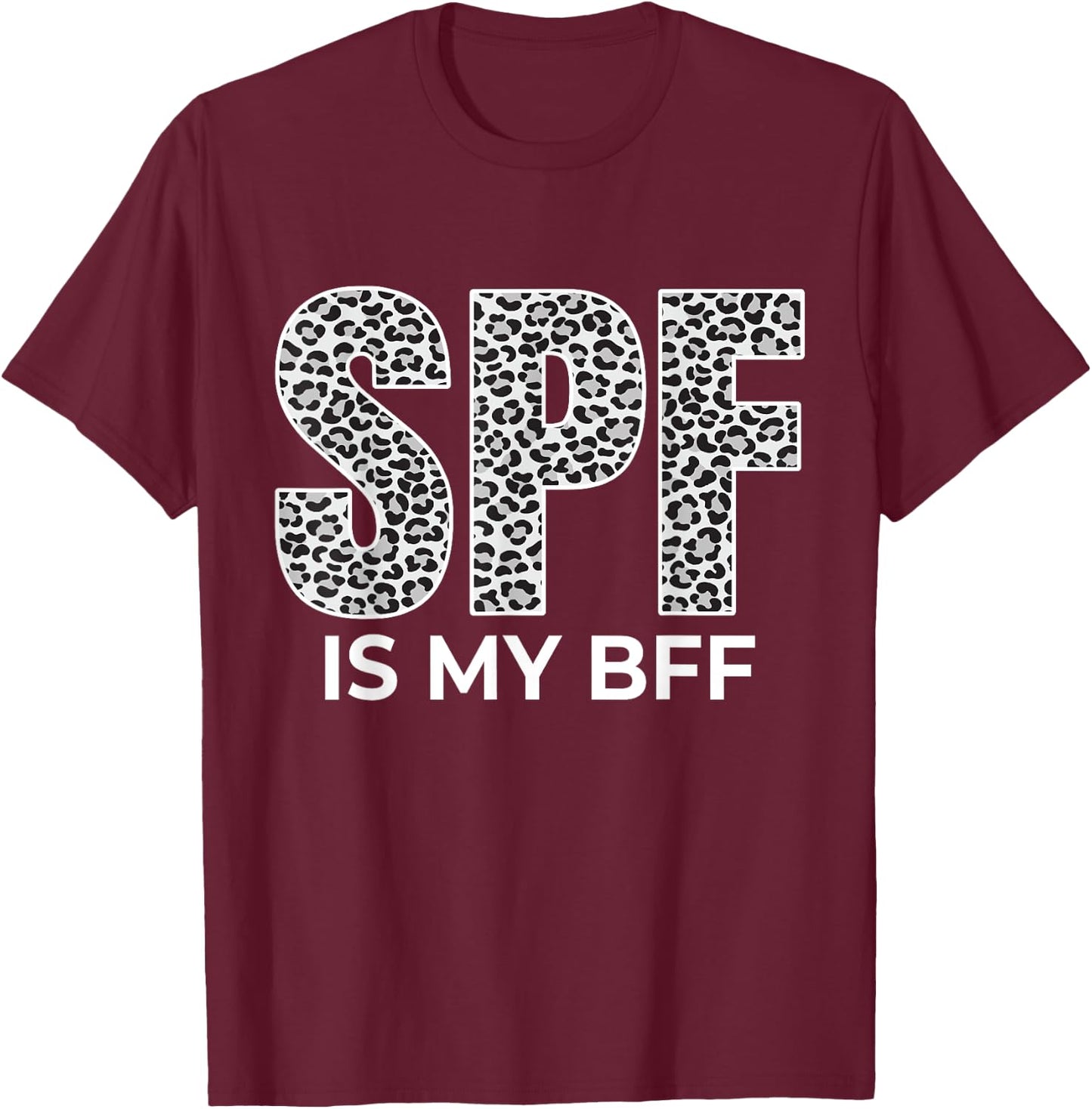 SPF Is My BFF Sunscreen Beautician Skincare SPF T-Shirt - T-Shirt | Maroon