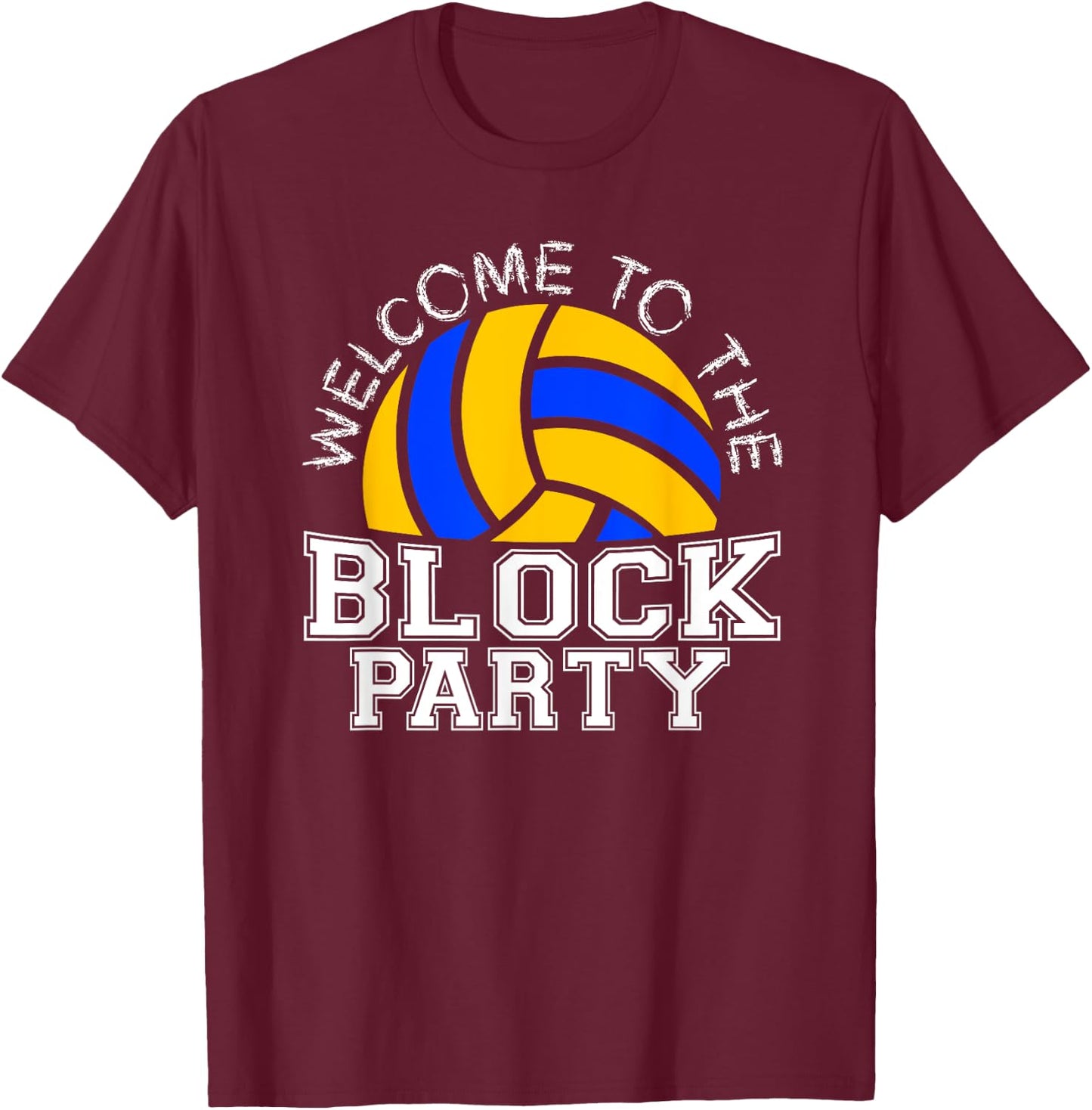 Welcome to the Block Party Volleyball T-Shirt - T-Shirt | Maroon
