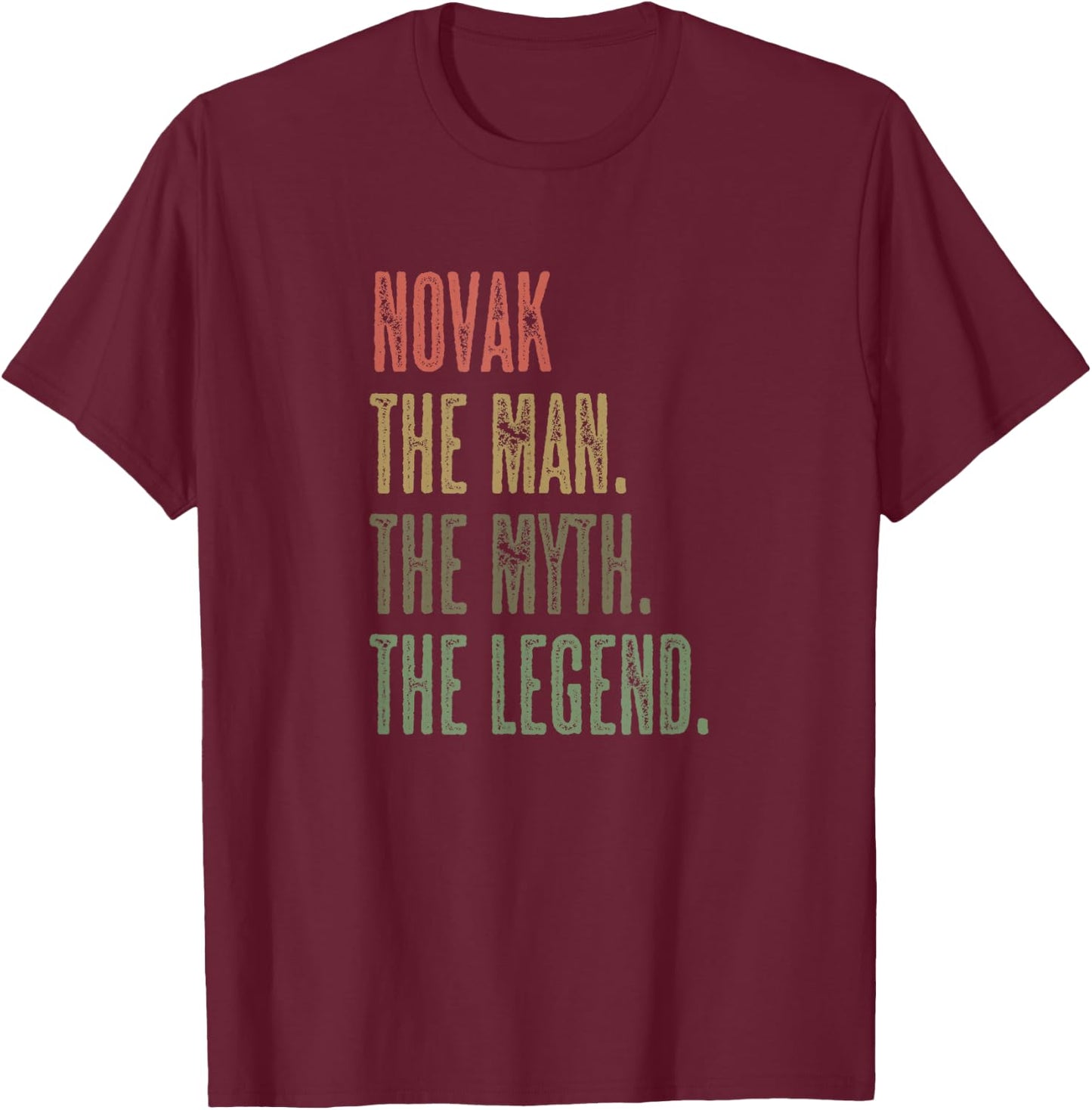 Novak - the Man the Myth the Legend | Myth Legend Name T-Shirt - T-Shirt | Maroon