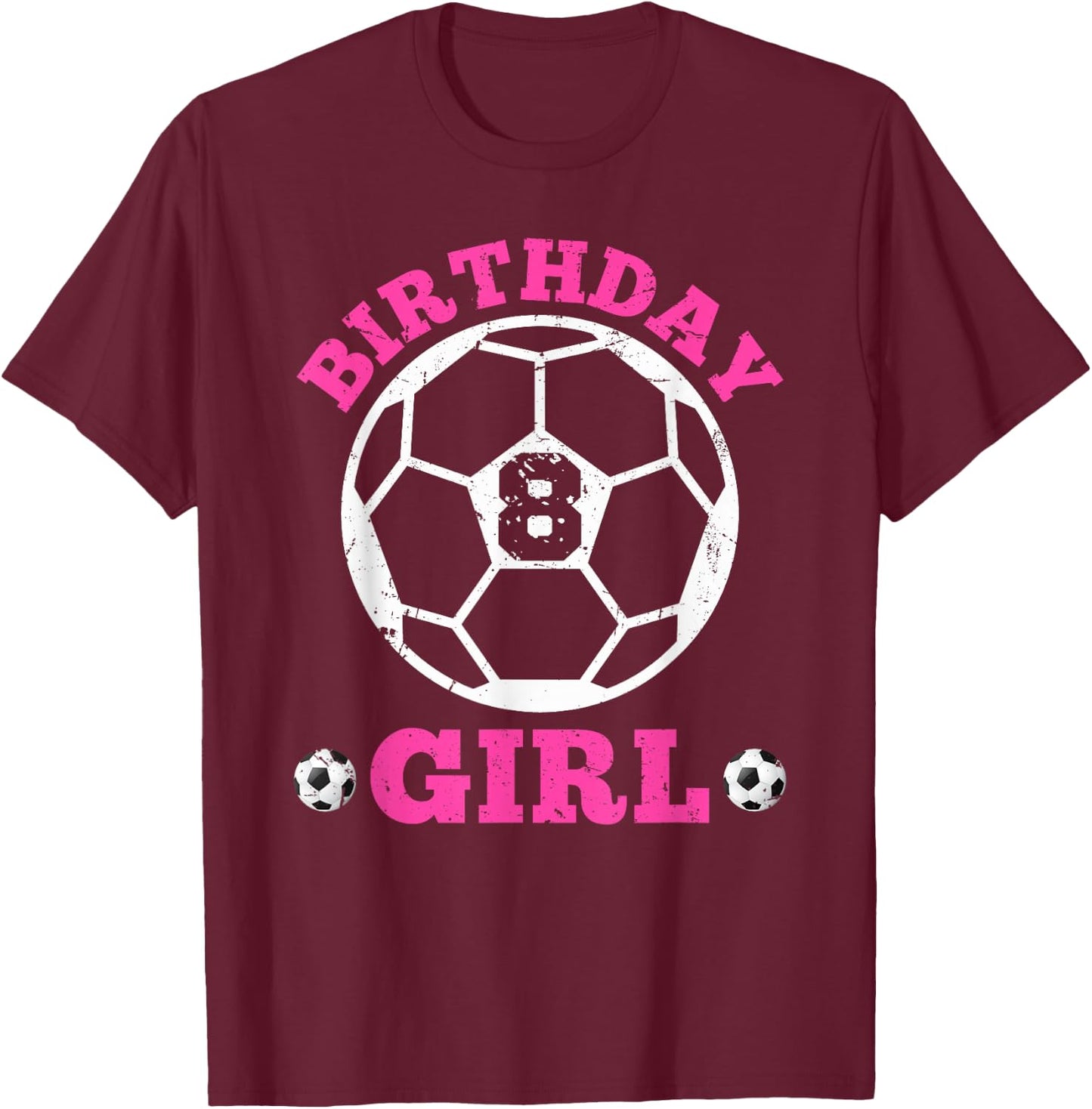 Birthday Girl 8th Soccer Players 8 Years Old Lover Team Cool T-Shirt - T-Shirt | Maroon