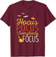 Hocus Pocus Everybody Focus Funny Halloween Teacher Witch Women Kids T-Shirt - T-Shirt | Maroon
