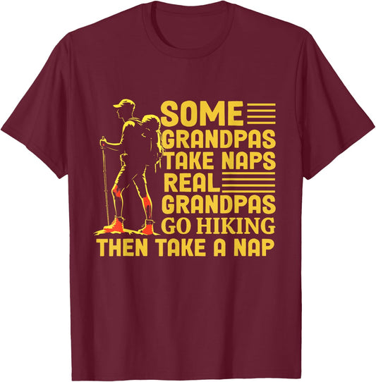 Some Grandpas Take Naps Real Grandpas Go Hiking T-Shirt - T-Shirt | Maroon