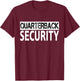 Funny American Football Offense Lineman Quarterback Security T-Shirt - T-Shirt | Maroon