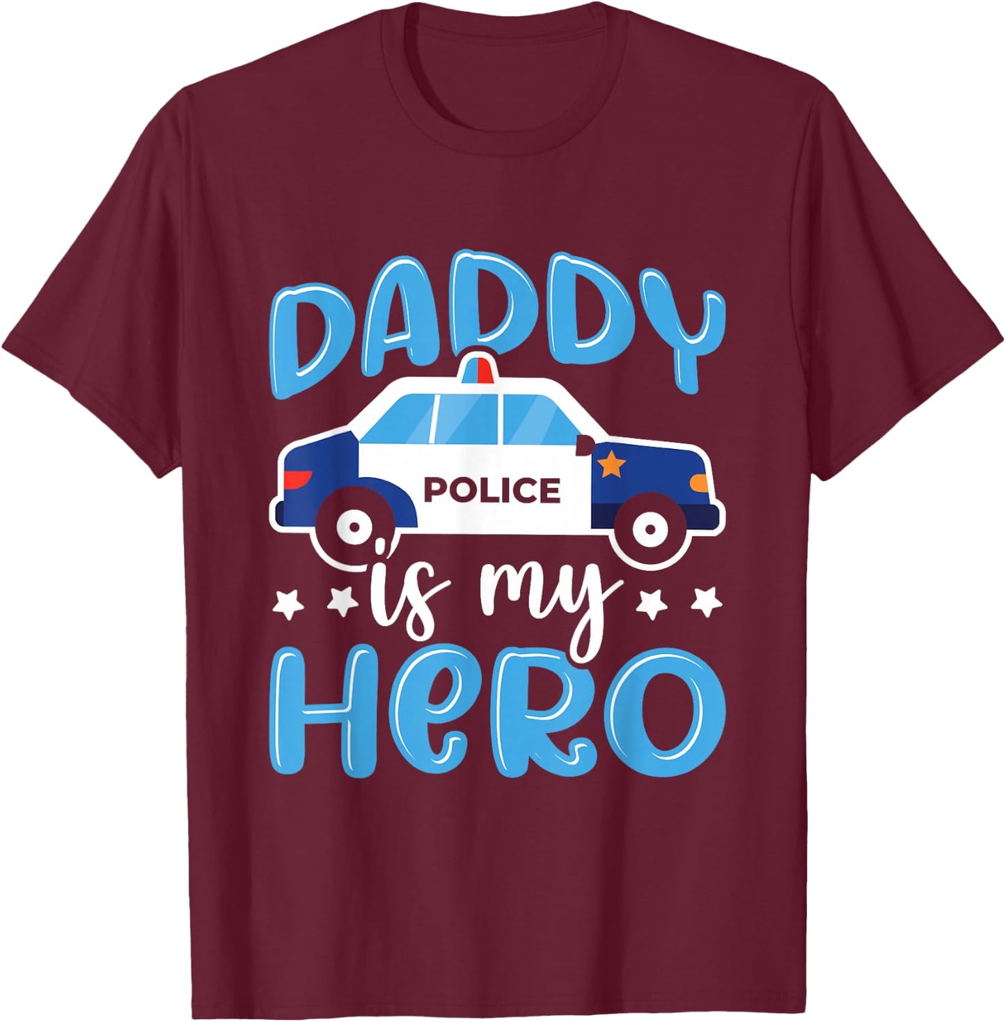 Police Officer Daddy is My Hero Police Supporter T-Shirt - T-Shirt | Maroon