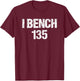 I Bench 135 I Bench One Plate Funny Workout Apparel Vintage T-Shirt - T-Shirt | Maroon