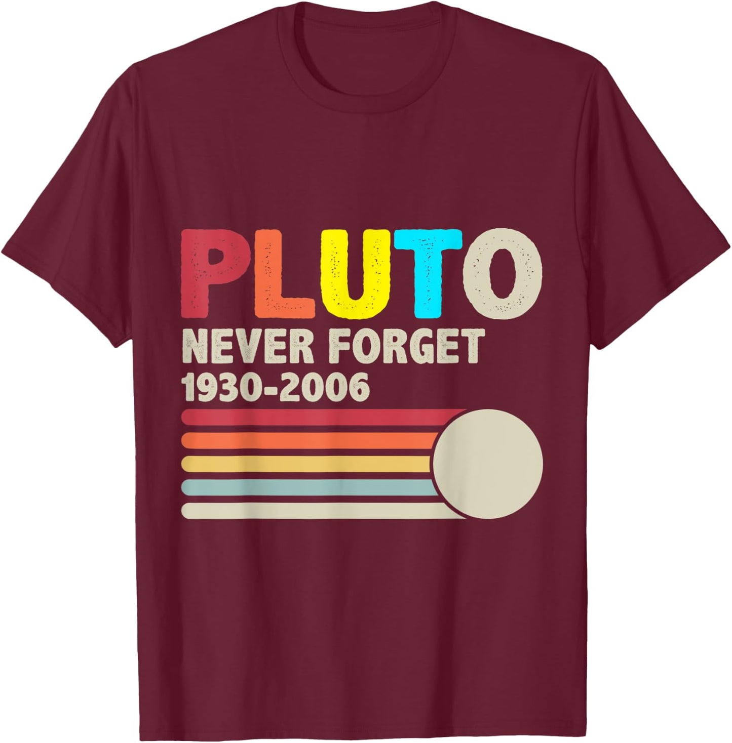 Vintage Never Forget Pluto Nerdy Astronomy Space T-Shirt - T-Shirt | Maroon