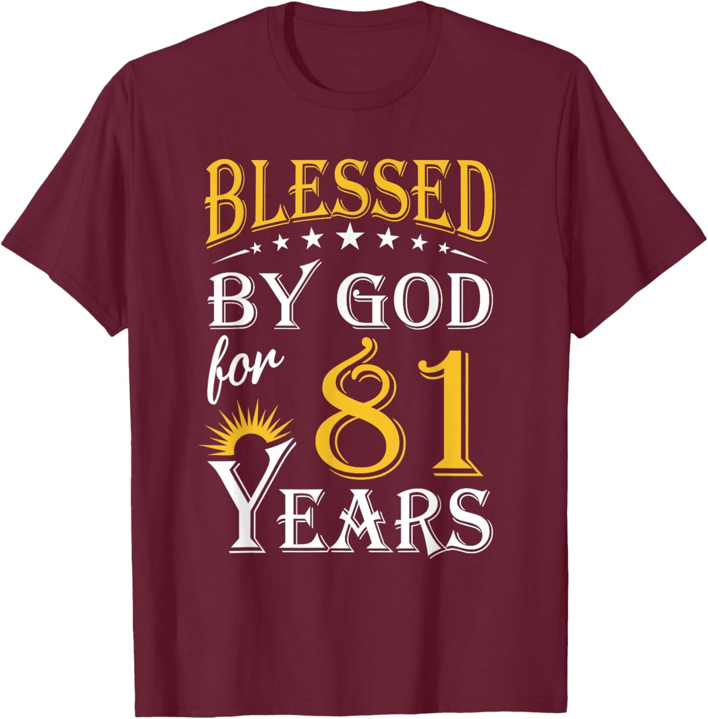 Vintage Blessed by God for 81 years Happy 81st Birthday T-Shirt - T-Shirt | Maroon