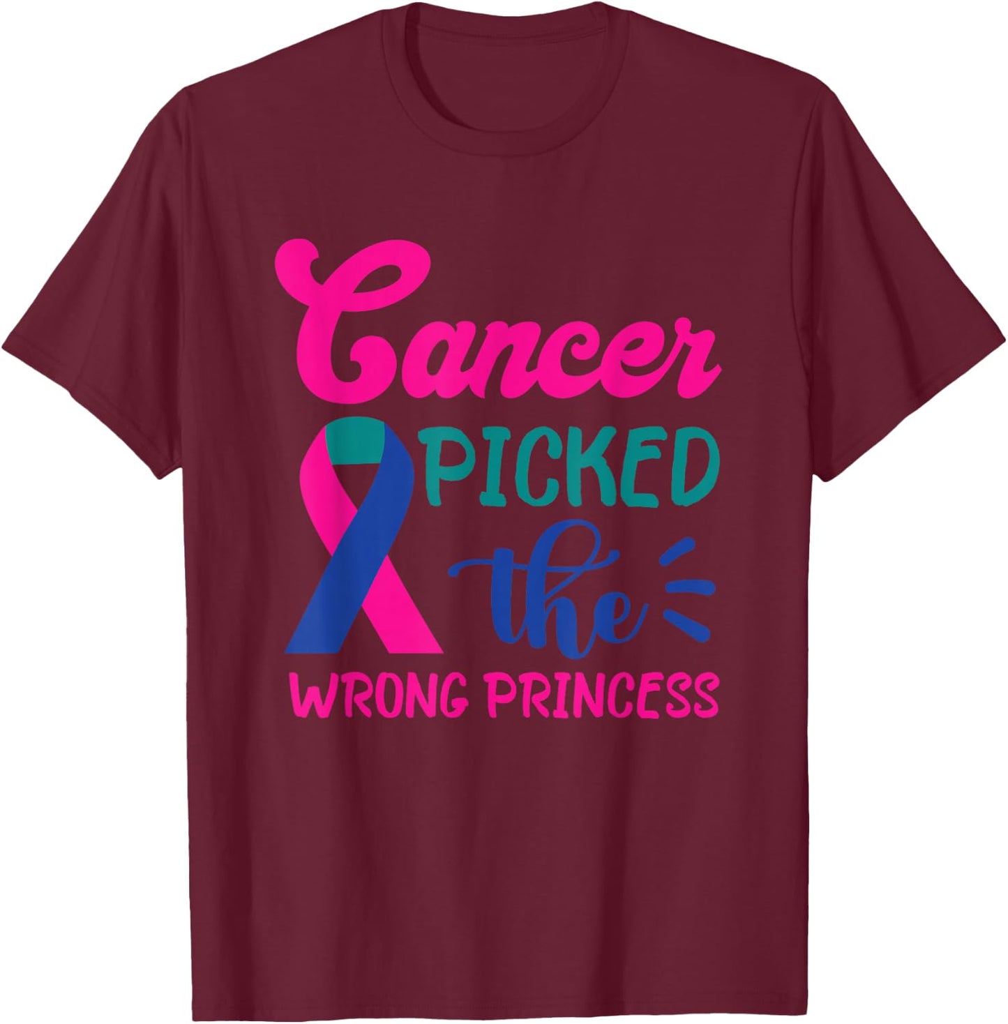 Thyroid Cancer Cancer Pick The Wrong Princess Thyroidectomy T-Shirt - T-Shirt | Maroon