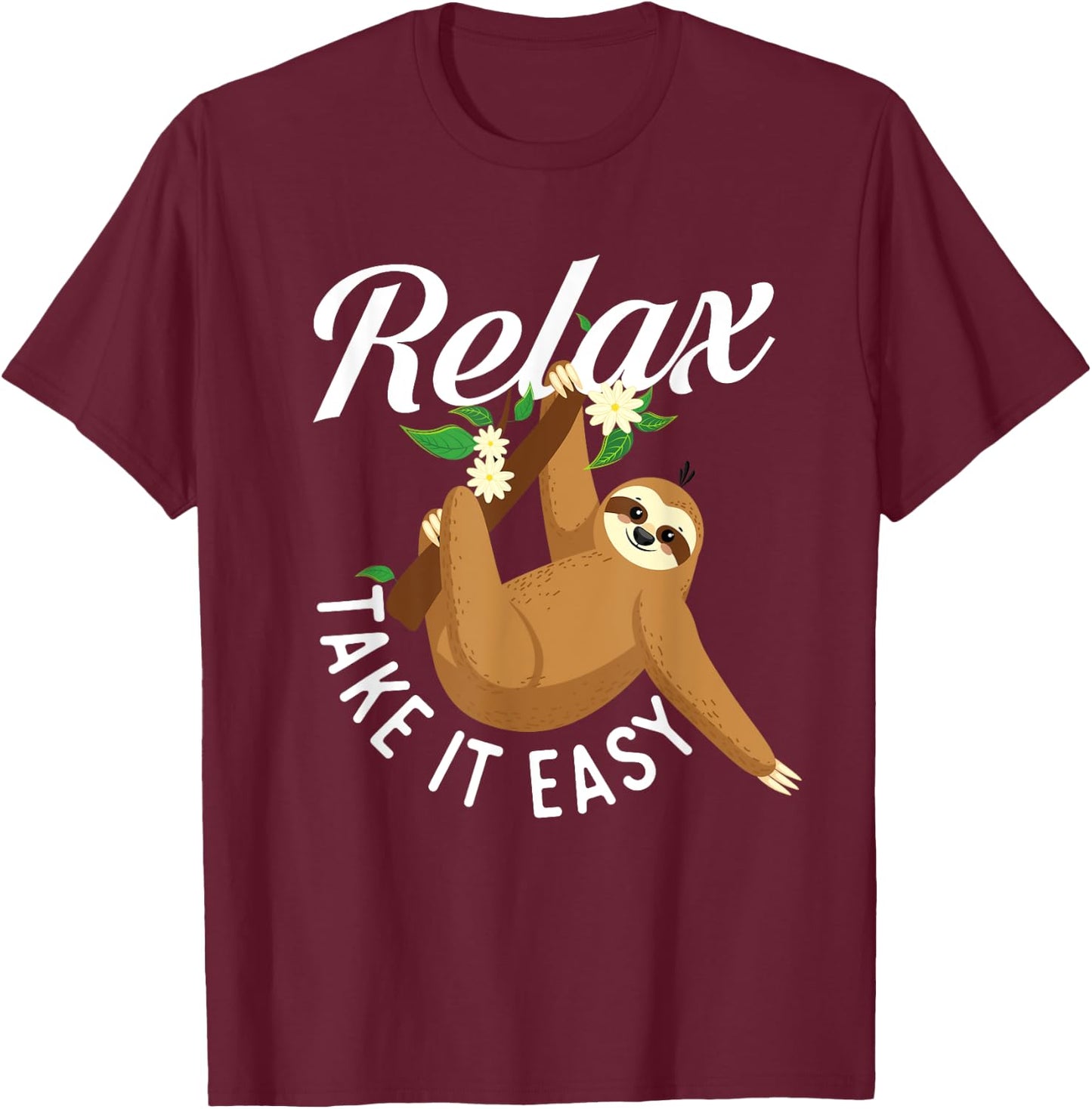 Relax Take It Easy - Hanging Sloth Wildlife Animal Lover T-Shirt - T-Shirt | Maroon