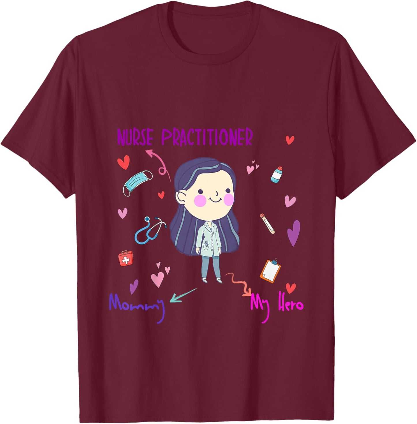 My Mommy is a Nurse Practitioner shirt for boys, girls, kids T-Shirt - T-Shirt | Maroon