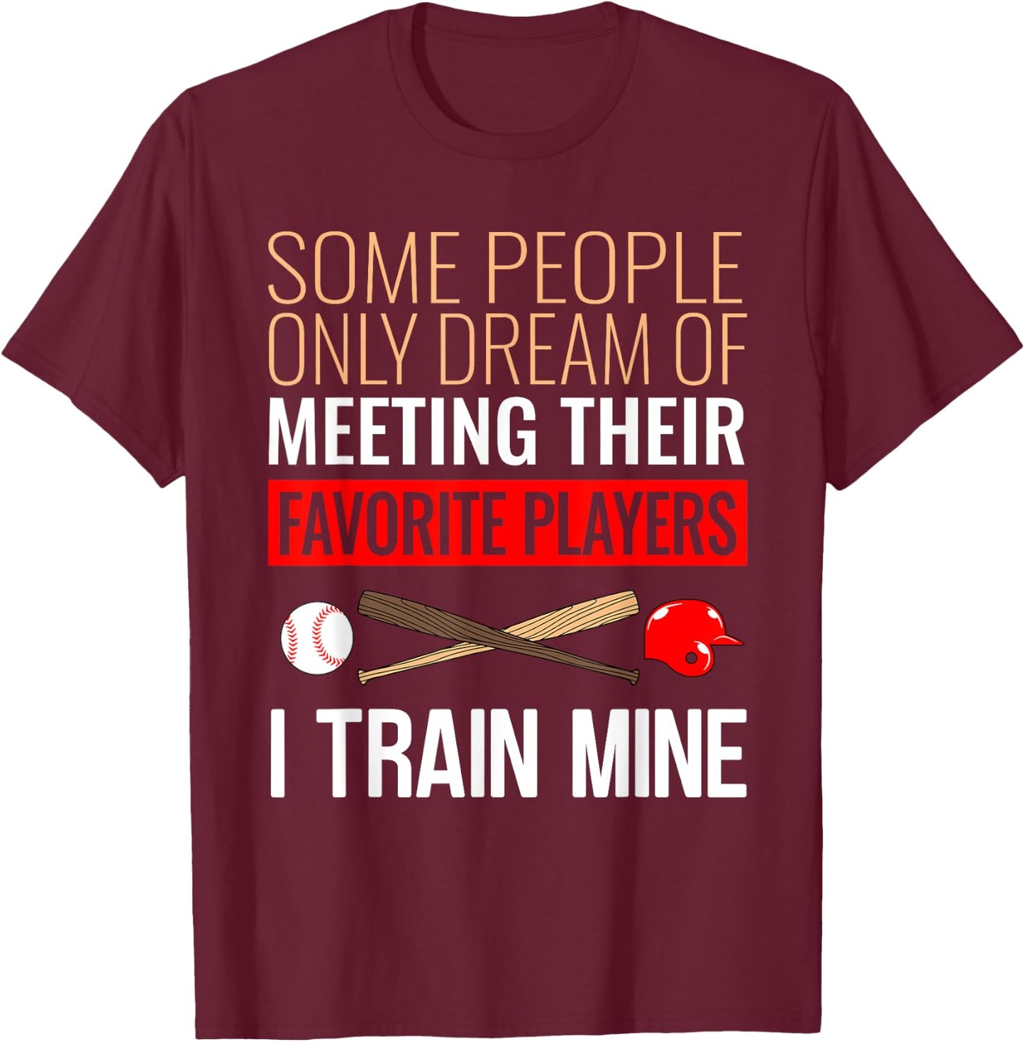 Funny Baseball Coach Trainer Bat And Ball Sports Lover Quote T-Shirt - T-Shirt | Maroon