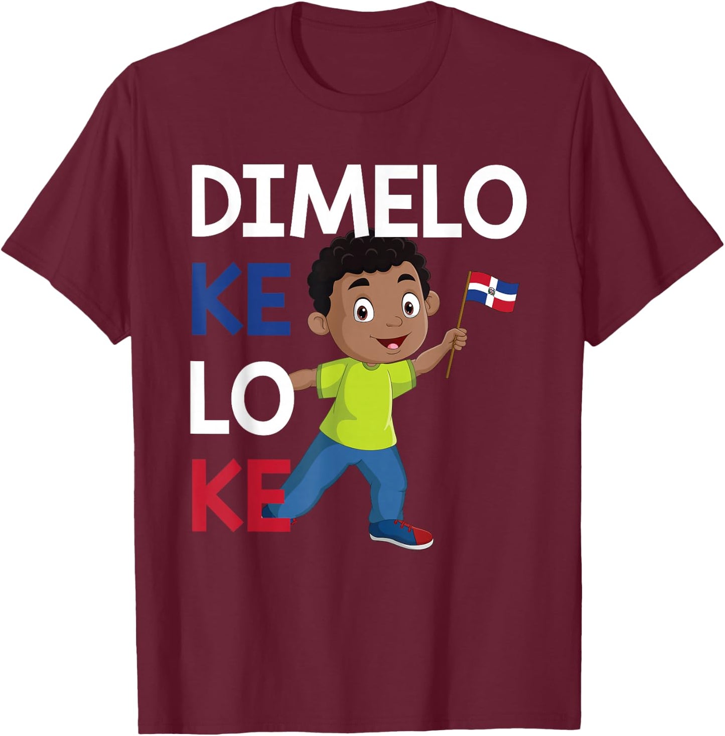 Dominican Republic Flag Dimelo Ke Lo Ke Kids Dominicana T-Shirt - T-Shirt | Maroon
