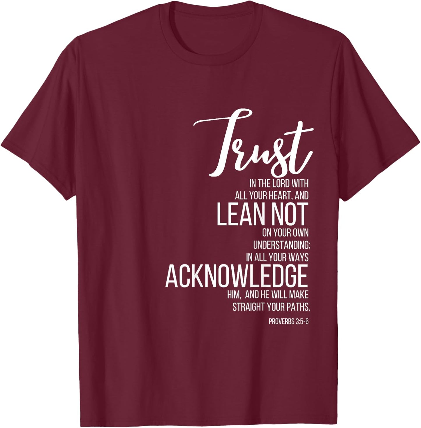Proverbs 3:5-6 Trust In Lord Scripture With All Your Heart T-Shirt - T-Shirt | Maroon