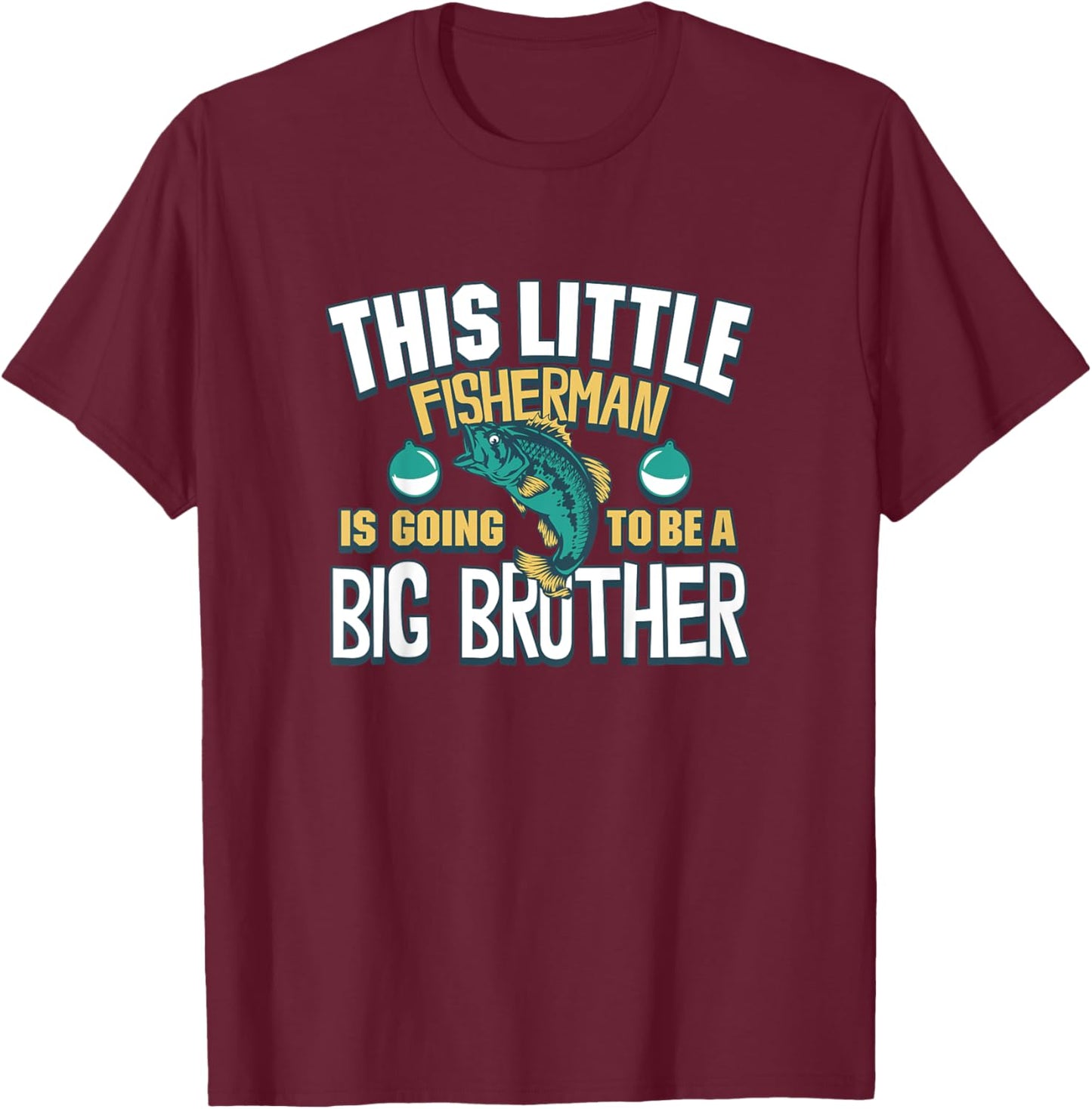 Kids This Little Fisherman Is Going To Be A Big Brother Fishing T-Shirt - T-Shirt | Maroon