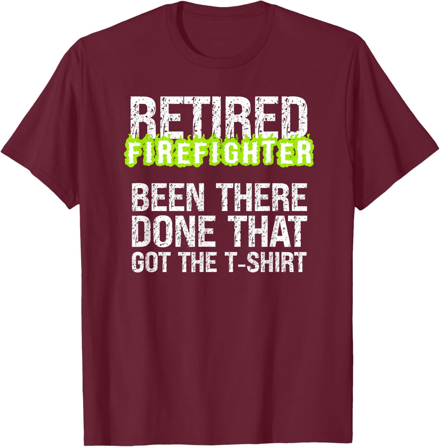 Retiring Firefighter Humor Sarcastic Proud Retired Fireman T-Shirt - T-Shirt | Maroon