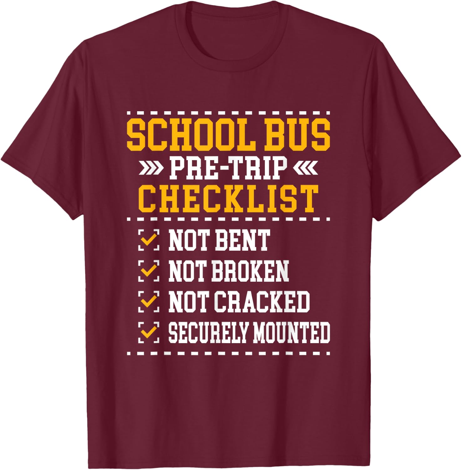 School Bus Pre-Trip Checklist - Bus Driver Funny Saying T-Shirt - T-Shirt | Maroon