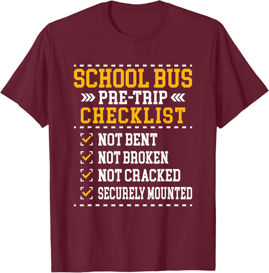 School Bus Pre-Trip Checklist - Bus Driver Funny Saying T-Shirt - T-Shirt | Maroon